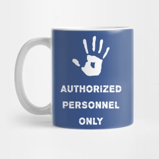 Factory Sign Authorized Personnel Only Mug